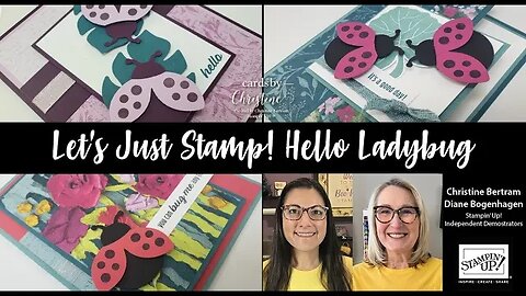 Let’s Just Stamp featuring Hello Ladybug with Cards by Christine