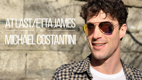 At Last - Etta James (Cover song by Michael Costantini)