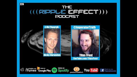 The Ripple Effect Podcast #228 (TITUS FROST | Spreading Truth Through YouTube)