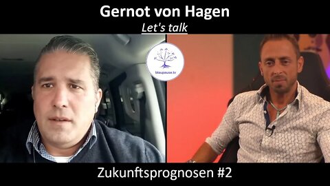 Gernot von Hagen - Zukunftsprognosen #2 - blaupause.tv