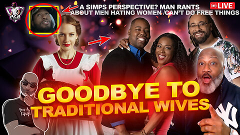 Are TradWives Just Marriage Propaganda?: Saying Goodbye To The Traditional Wife | Do Men H8 Women?