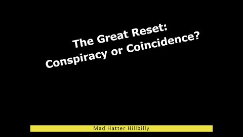 The Great Economic Reset: Conspiracy or Coincidence?