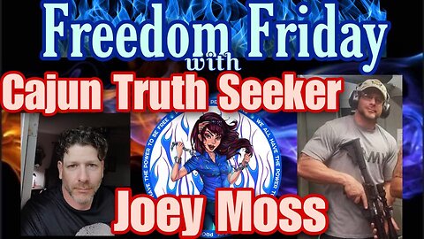 #WeThePeople MEET Cajun Truth Seeker Joey Moss #FreedomFriday #ConstitutionalCampOut