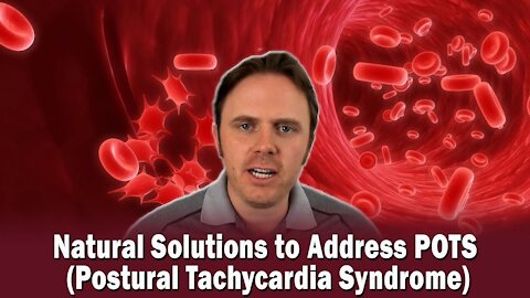 Natural Solutions to Address POTS (Postural Tachycardia Syndrome) | Podcast #329