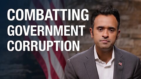 Vivek Ramaswamy on How to Combat Government Corruption
