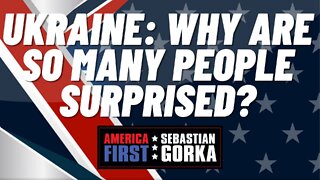 Ukraine: Why are so many People Surprised? Dennis Prager with Sebastian Gorka on AMERICA First