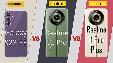Samsung Galaxy S23 FE VS Realme 11 Pro VS Realme 11 Pro+ | Comparison | @technoideas360