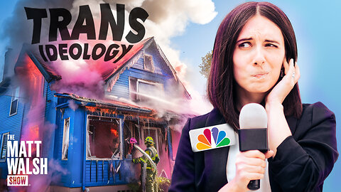 NBC News Totally Obliterates Trans Ideology By Accident | Ep. 1195