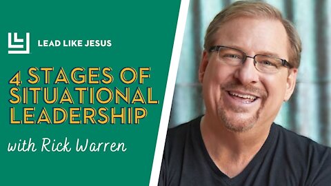 4 Stages of Situational Leadership | Rick Warren