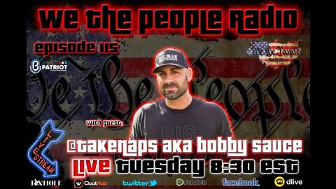 #115 We The People Radio - w/ Bobby Sausalito AKA @TakeNaps