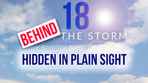 Behind The Storm: EP 18 — Hidden in Plain Sight