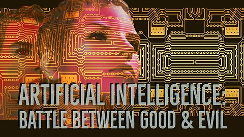 Artificial Intelligence: Battle of Good vs Evil (DEMONIC POSSESSION/MASS DECEPTION)