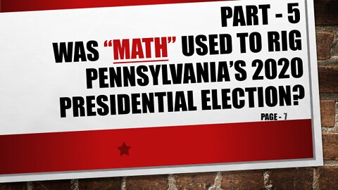 Part-5, Was Pennsylvania's 2020 Election Mathematically Rigged?