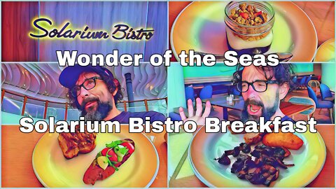 Wonder of the Seas | Day 4 | Solarium Bistro Breakfast