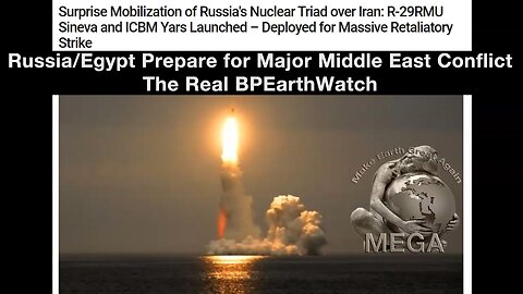 Russia/Egypt Prepare for Major Middle East Conflict — The Real BPEarthWatch