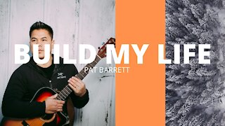 BUILD MY LIFE (Cover) - Pat Barrett