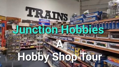 Junction Hobbies and Toys, at Entertrainment Junction. A walk thru