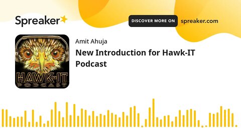 New Introduction for Hawk-IT Podcast