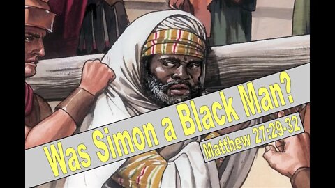 Was Simon of Cyrene a Black Man?