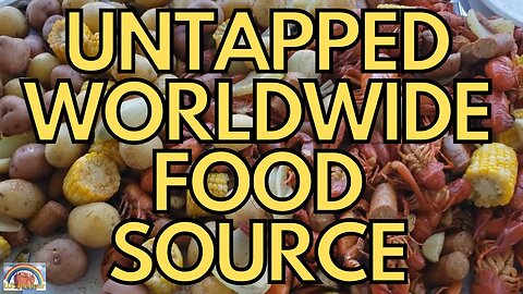 Untapped, Unthought of, Worldwide Food Source - Crayster