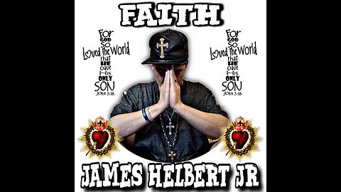Faith (Produced By James Helbert Jr)