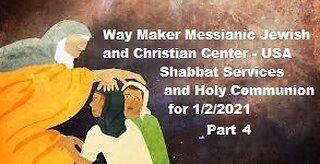 Parashat VaYechi - Shabbat Service and Holy Communion for 1.2.21 - Part 4