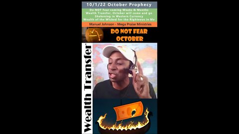 Currency Crash, Wealth Transfer, Do NOT Fear October prophecy - Manuel Johnson 10/1/22