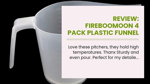 Review: Fireboomoon 4 Pack Plastic Funnel Pitcher,Large Capacity Long Spout Measuring Cup for B...