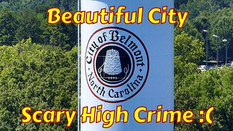 Belmont, NC - Beautiful City - Scary HIGH Crime Rate