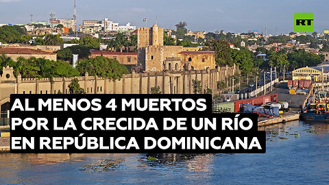 Al menos 4 muertos por la crecida de un río en República Dominicana