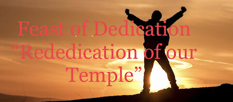 Feast of Khannukah " Rededication of Temple"