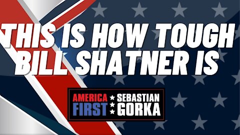 This is how tough Bill Shatner is. Jennifer Horn with Sebastian Gorka on AMERICA First