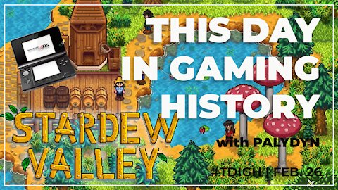 THIS DAY IN GAMING HISTORY (TDIGH) - FEBRUARY 26