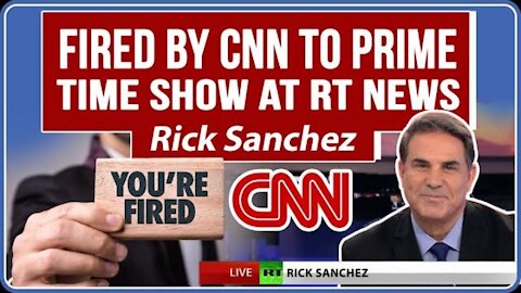 Rick Sanchez: Fired by CNN to Prime Time Show at RT News