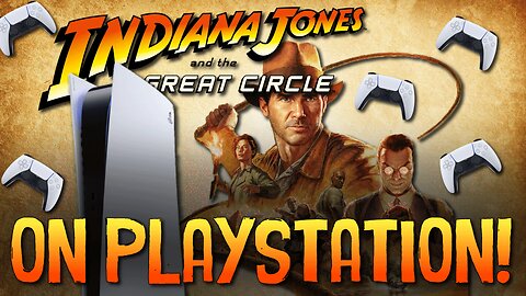 Why Indiana Jones and the Great Circle will come to Playstation 5!