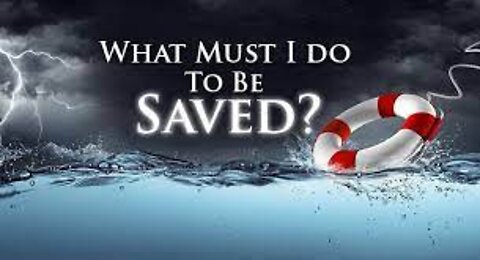 What Must I Do to be Saved