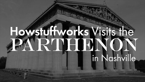 HowStuffWorks Visits the Parthenon in Nashville