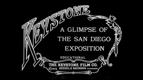 A Glimpse Of The San Diego Exposition (1915 Original Black & White Film)