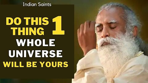 Sadhguru - How the Whole Universe Works For You | Wisdom from Indian Saints 🌌🙏