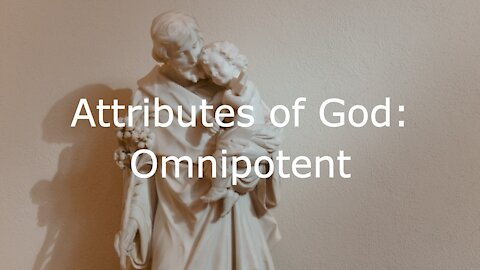 Attributes of God: Omnipotent