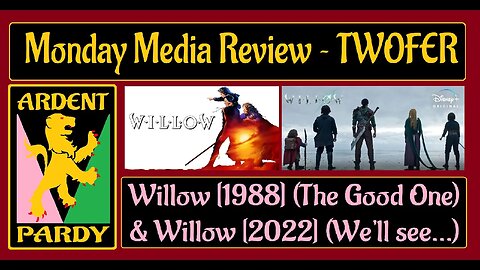 Monday Media Review - Willow [1988] & [2022] (Trailer)
