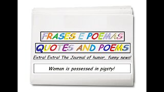 Funny news: Woman is possessed in pigsty! [Quotes and Poems]