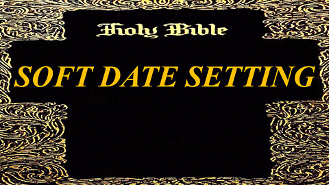 Soft Date Setting - FROM the BIBLE