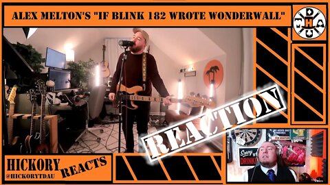 Too Accurate! "If Blink 182 Wrote WonderWall" By Alex Melton Reaction By HickoryTDAU