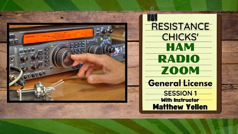 HAM Radio General Class License ZOOM Review w/ Instructor Matthew Yellen- Session 1 of 4