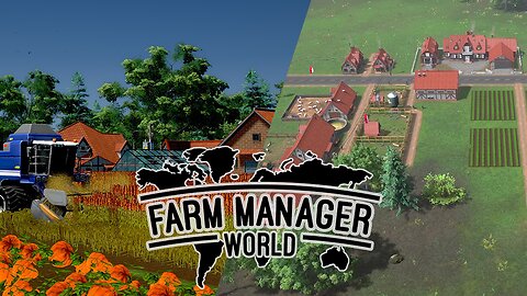 Farm Manager World | A Very Detailed Farming Simulator
