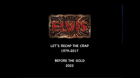 "Elvis" Trailer Review & A Recap of all the Old Crap-Better Late Than Never