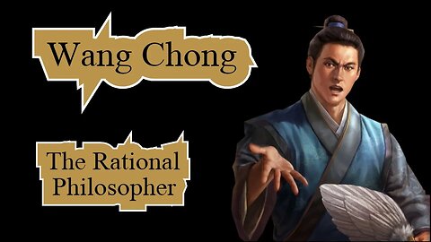 Wang Chong - The Rational Philosopher