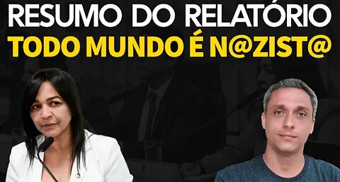 In Brazil, the Summary of the CPMI report - Everyone is a neo-Nazi and white supremacist. hahahah