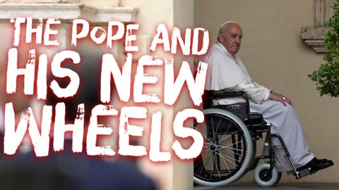 Concerning the Pope and His New Wheels...